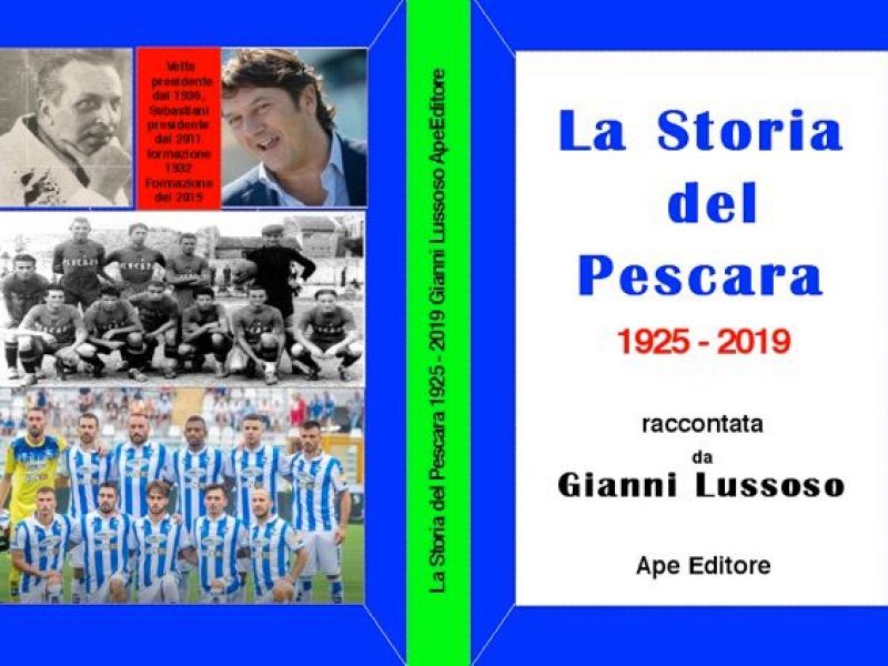 ''La Storia del Pescara. 1925-2019'': il nuovo libro di Gianni Lussoso, foto 1